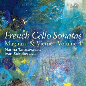 Marina Tarasova - French Cello Sonatas, Vol. 4 - Magnard & Vierne  COMPACT